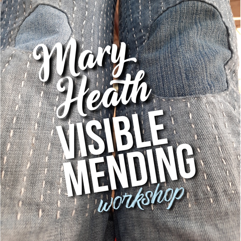 Visible Mending Workshop with Mary Heath (16yo+)
