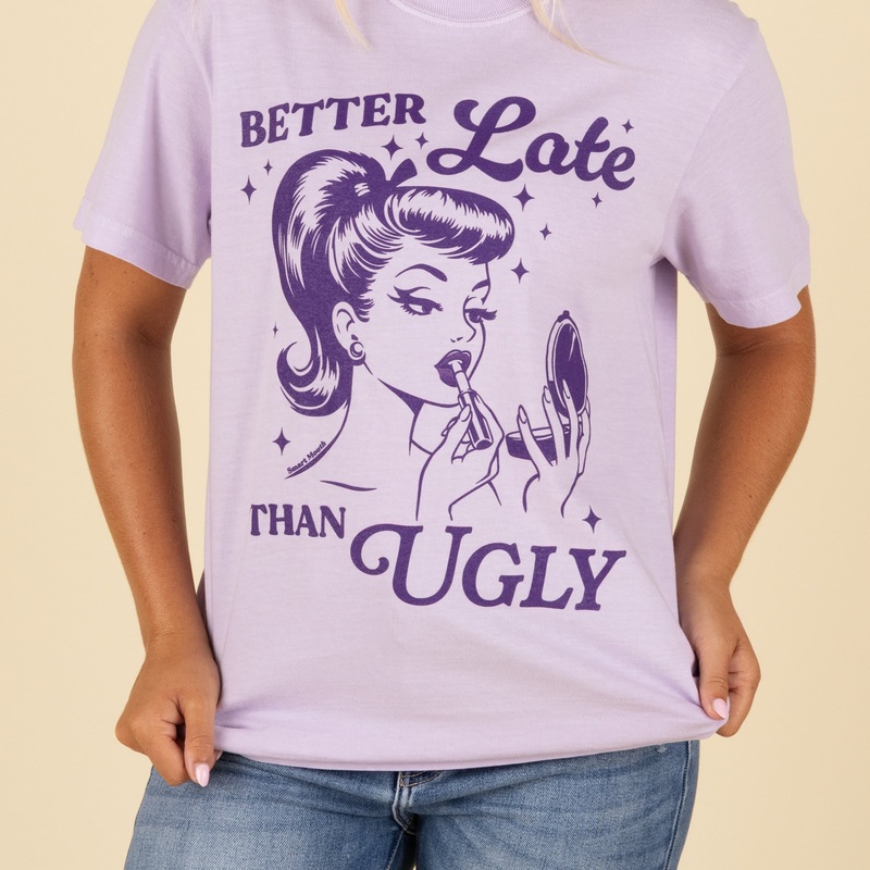 Better Late Than Ugly Short Sleeve T-Shirt in Orchid