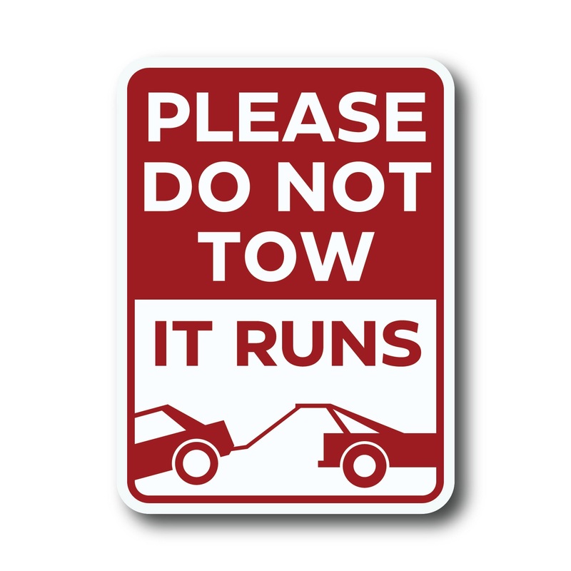 Please DO NOT Tow It Runs – Vinyl Sticker