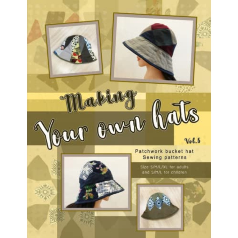 Making your own hats vol.5: Patchwork bucket hat sewing patterns size S/M/L/XL for children and adults