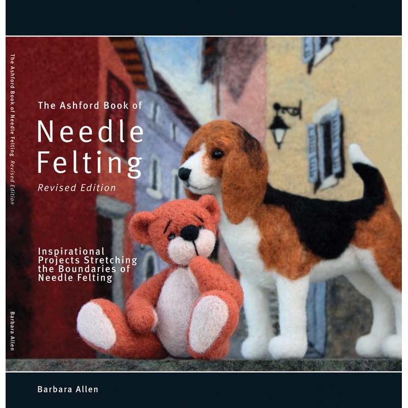 Ashford Book Of Needle Felting